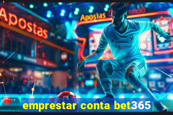 emprestar conta bet365